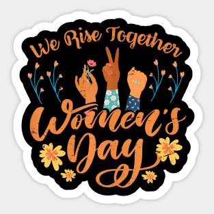 We Rise Together Womens Day Women Empowerment Sticker